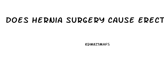 Does Hernia Surgery Cause Erectile Dysfunction