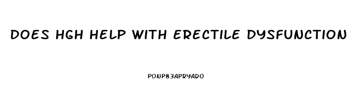 Does Hgh Help With Erectile Dysfunction