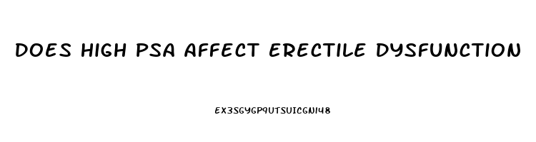 Does High Psa Affect Erectile Dysfunction