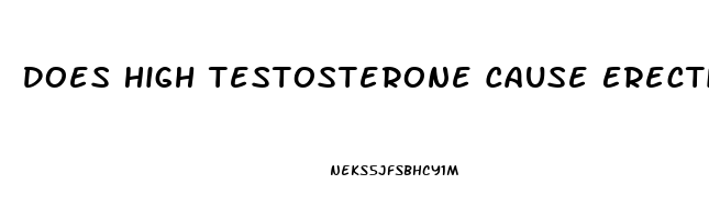 Does High Testosterone Cause Erectile Dysfunction