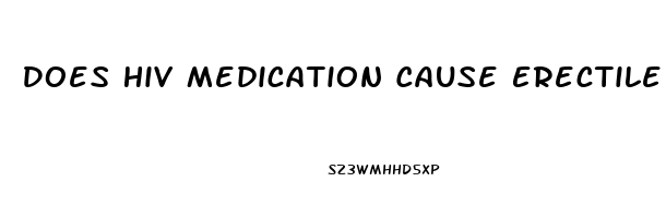 Does Hiv Medication Cause Erectile Dysfunction