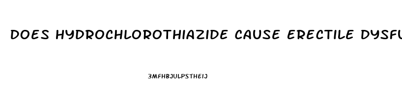 Does Hydrochlorothiazide Cause Erectile Dysfunction