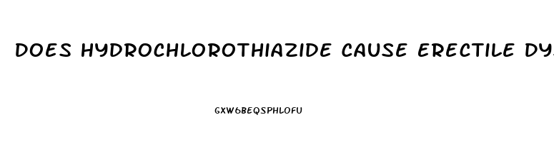 Does Hydrochlorothiazide Cause Erectile Dysfunction