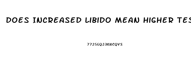 Does Increased Libido Mean Higher Testosterone