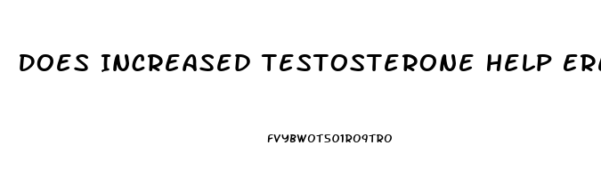 Does Increased Testosterone Help Erectile Dysfunction