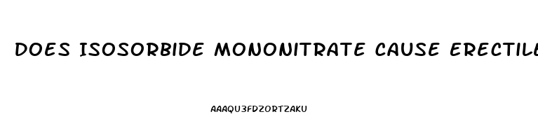 Does Isosorbide Mononitrate Cause Erectile Dysfunction