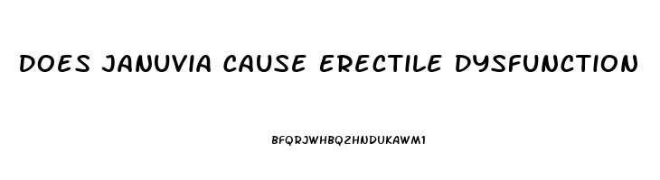 Does Januvia Cause Erectile Dysfunction