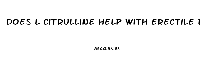 Does L Citrulline Help With Erectile Dysfunction