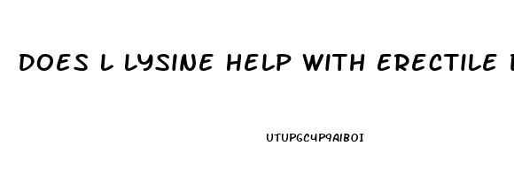 Does L Lysine Help With Erectile Dysfunction