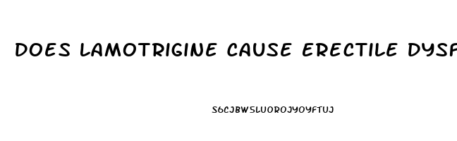 Does Lamotrigine Cause Erectile Dysfunction