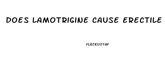 Does Lamotrigine Cause Erectile Dysfunction