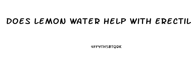 Does Lemon Water Help With Erectile Dysfunction