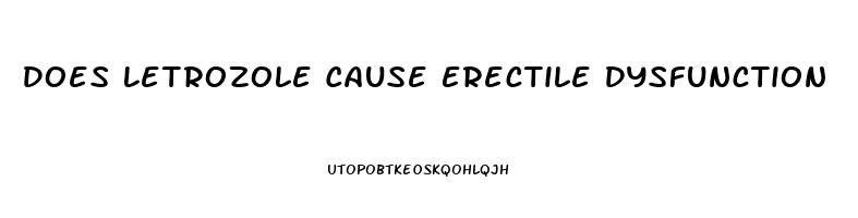 Does Letrozole Cause Erectile Dysfunction