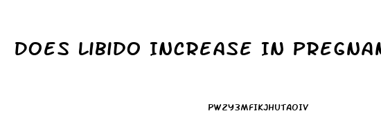 Does Libido Increase In Pregnancy