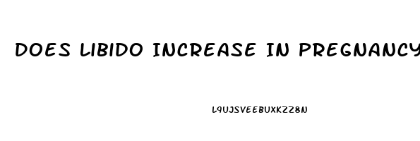 Does Libido Increase In Pregnancy