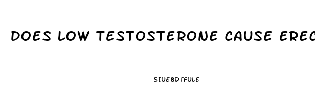 Does Low Testosterone Cause Erectile Dysfunction