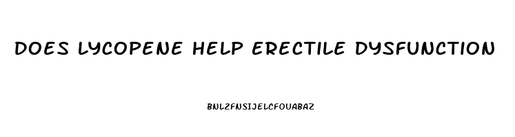 Does Lycopene Help Erectile Dysfunction