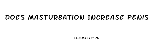 Does Masturbation Increase Penis Size