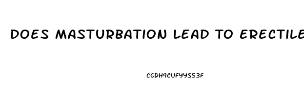 Does Masturbation Lead To Erectile Dysfunction