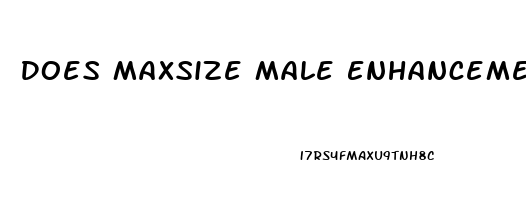 Does Maxsize Male Enhancement Work