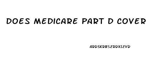 Does Medicare Part D Cover Erectile Dysfunction Drugs