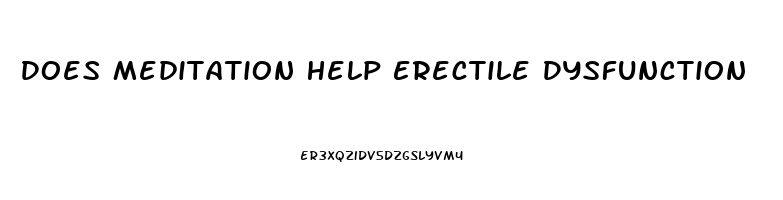 Does Meditation Help Erectile Dysfunction