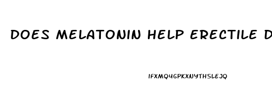 Does Melatonin Help Erectile Dysfunction