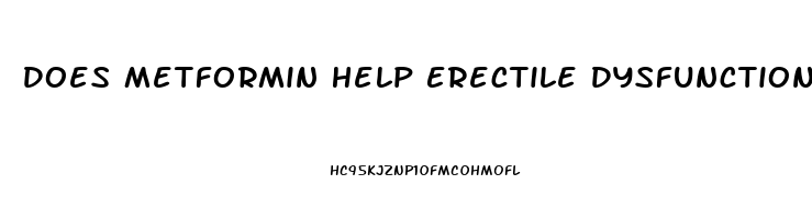 Does Metformin Help Erectile Dysfunction