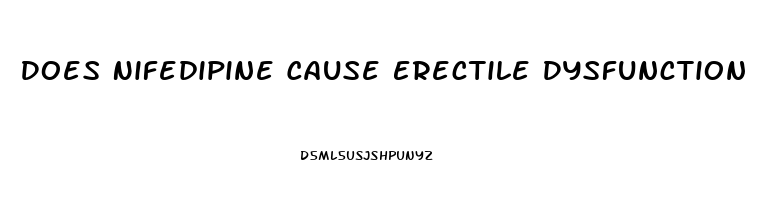 Does Nifedipine Cause Erectile Dysfunction