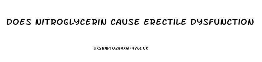 Does Nitroglycerin Cause Erectile Dysfunction