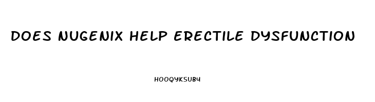 Does Nugenix Help Erectile Dysfunction