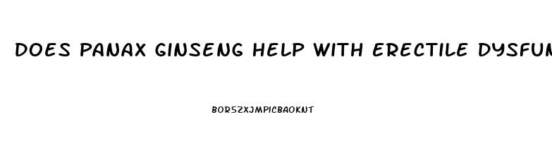 Does Panax Ginseng Help With Erectile Dysfunction