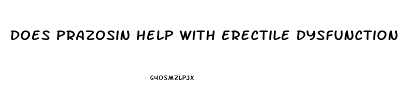 Does Prazosin Help With Erectile Dysfunction