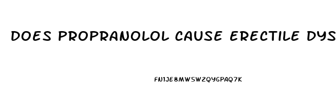 Does Propranolol Cause Erectile Dysfunction