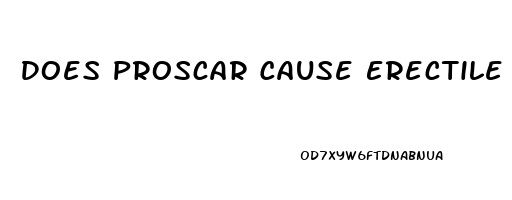 Does Proscar Cause Erectile Dysfunction
