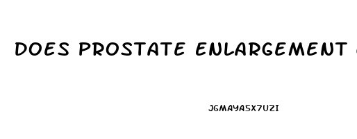 Does Prostate Enlargement Cause Erectile Dysfunction