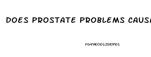 Does Prostate Problems Cause Ed