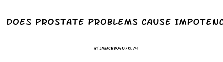 Does Prostate Problems Cause Impotence