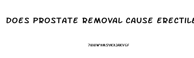 Does Prostate Removal Cause Erectile Dysfunction