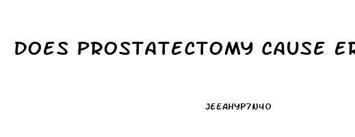 Does Prostatectomy Cause Erectile Dysfunction