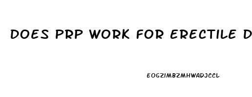 Does Prp Work For Erectile Dysfunction