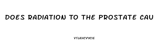 Does Radiation To The Prostate Cause Impotence