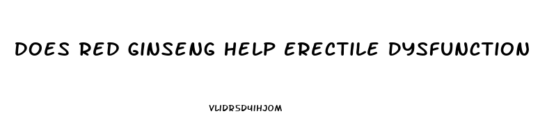 Does Red Ginseng Help Erectile Dysfunction