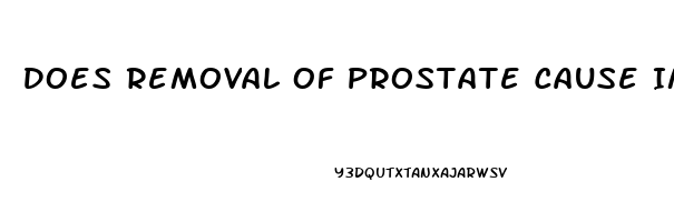 Does Removal Of Prostate Cause Impotence