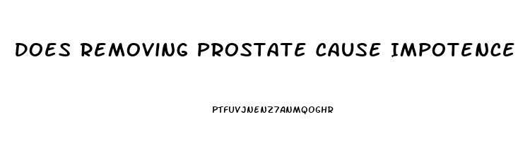 Does Removing Prostate Cause Impotence