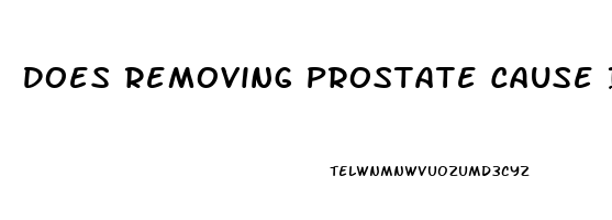 Does Removing Prostate Cause Impotence