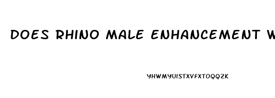 Does Rhino Male Enhancement Work