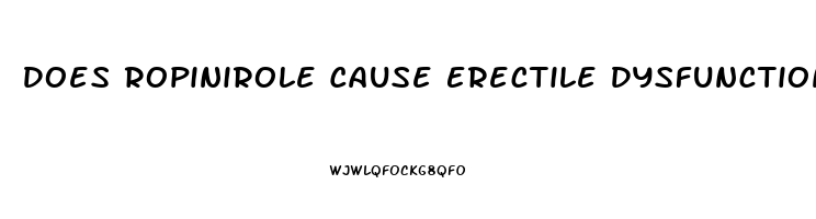 Does Ropinirole Cause Erectile Dysfunction