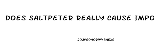 Does Saltpeter Really Cause Impotence