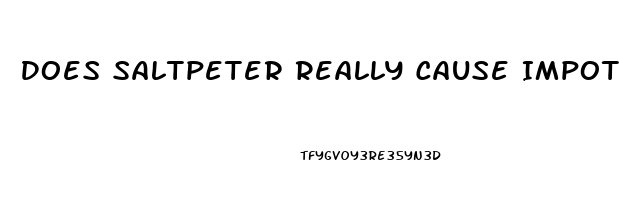 Does Saltpeter Really Cause Impotence